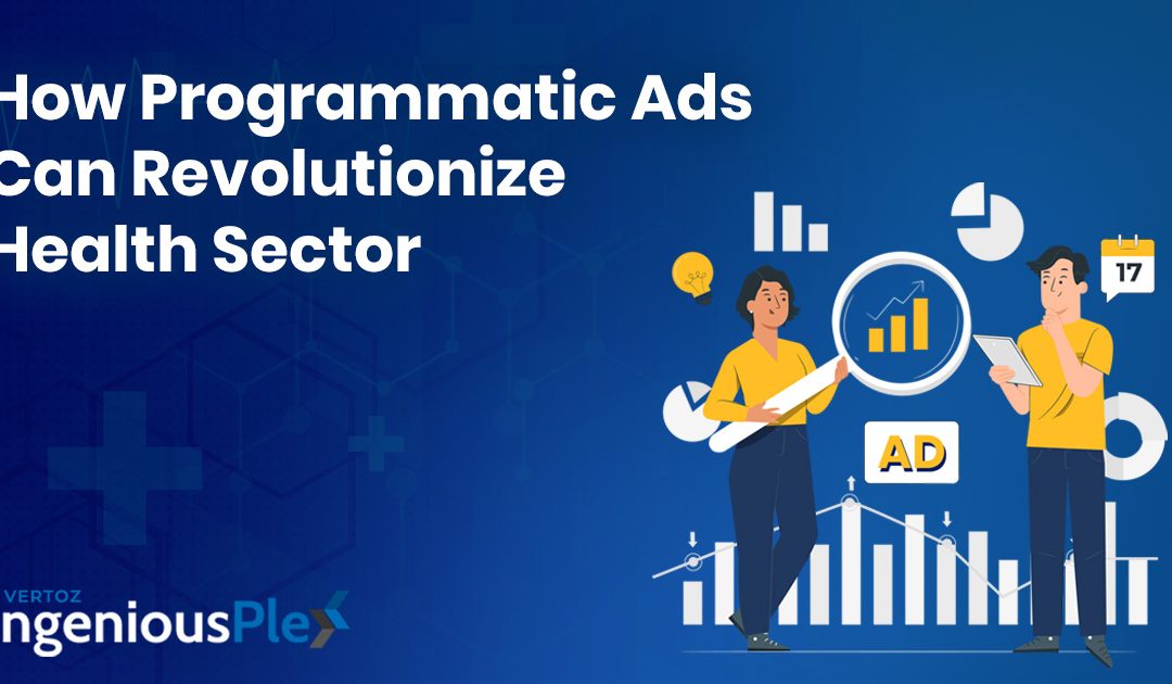 How Programmatic Ads Can Revolutionize Health Sector