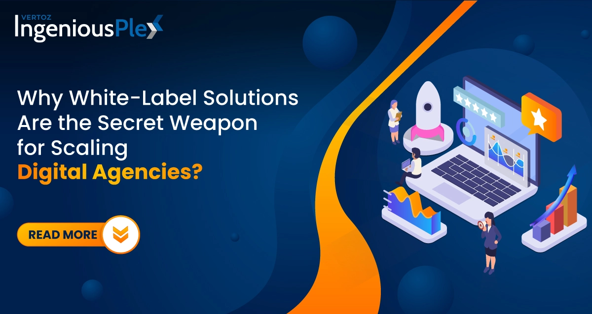 Why White-Label Solutions Are the Secret Weapon for Scaling Digital Agencies